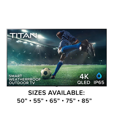 -Titan Full Sun Outdoor Smart TV 4K QLED 120hz HDR10 Mil-Spec IP65 Weatherproof - Outdoor Style Company
