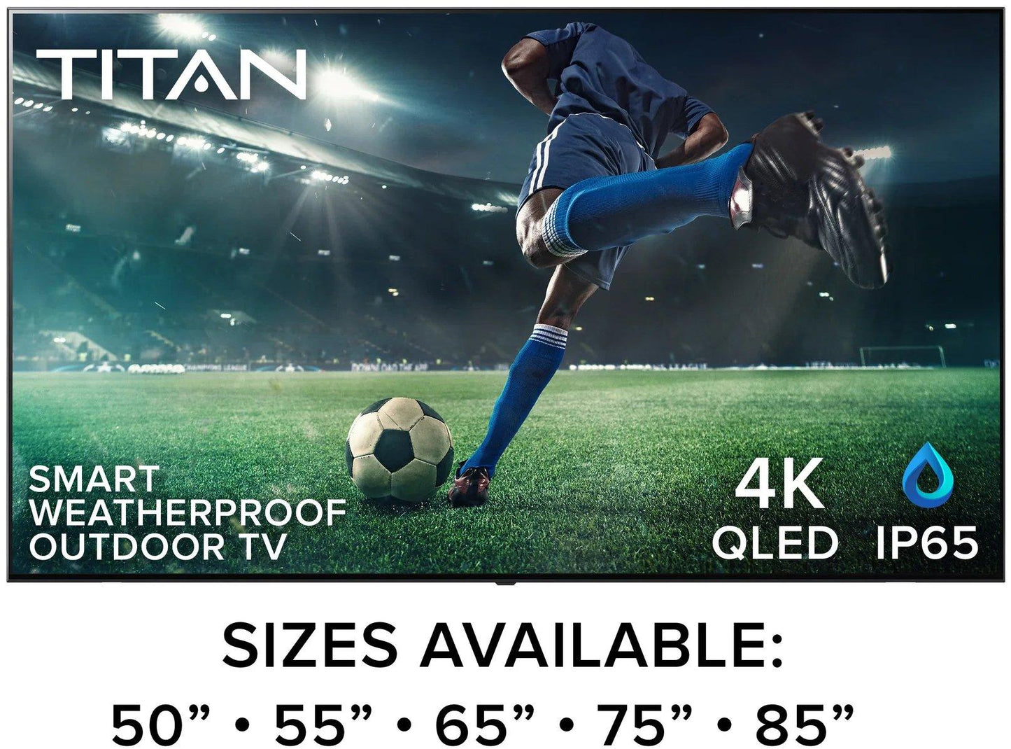 '-Titan Full Sun Outdoor Smart TV 4K QLED 120hz HDR10 Mil-Spec IP65 Weatherproof - Outdoor Style Company