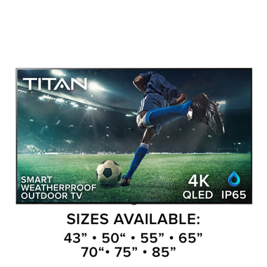 -Titan Full Sun Outdoor Smart TV 4K QLED 60hz HDR10 Mil-Spec IP65 Weatherproof WiFi Bluetooth - Outdoor Style Company